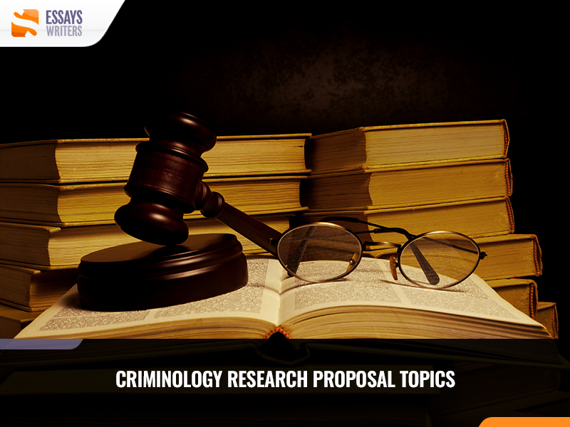 Topics on Criminology Research Proposal for Students